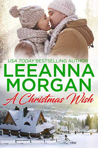 A Christmas Wish A Sweet Small Town Christmas Romance Leeanna Morgan Morgan