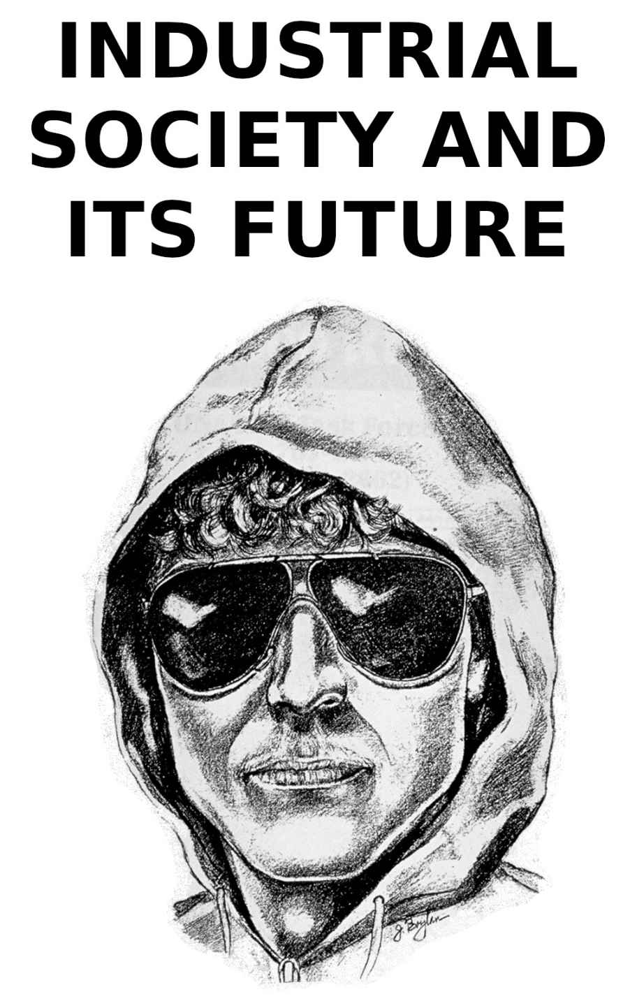Industrial Society And Its Future Theodore John Kaczynski