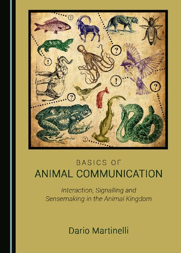 Basics Of Animal Communication 1st Edition Dario Martinelli