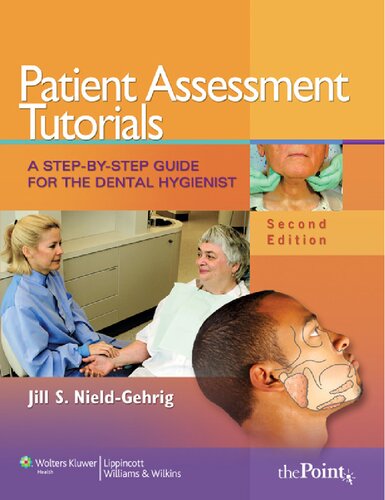 Patient Assessment Tutorials A Stepbystep Guide For The Dental Hygienist 2nd Edition Jill S Nieldgehrig