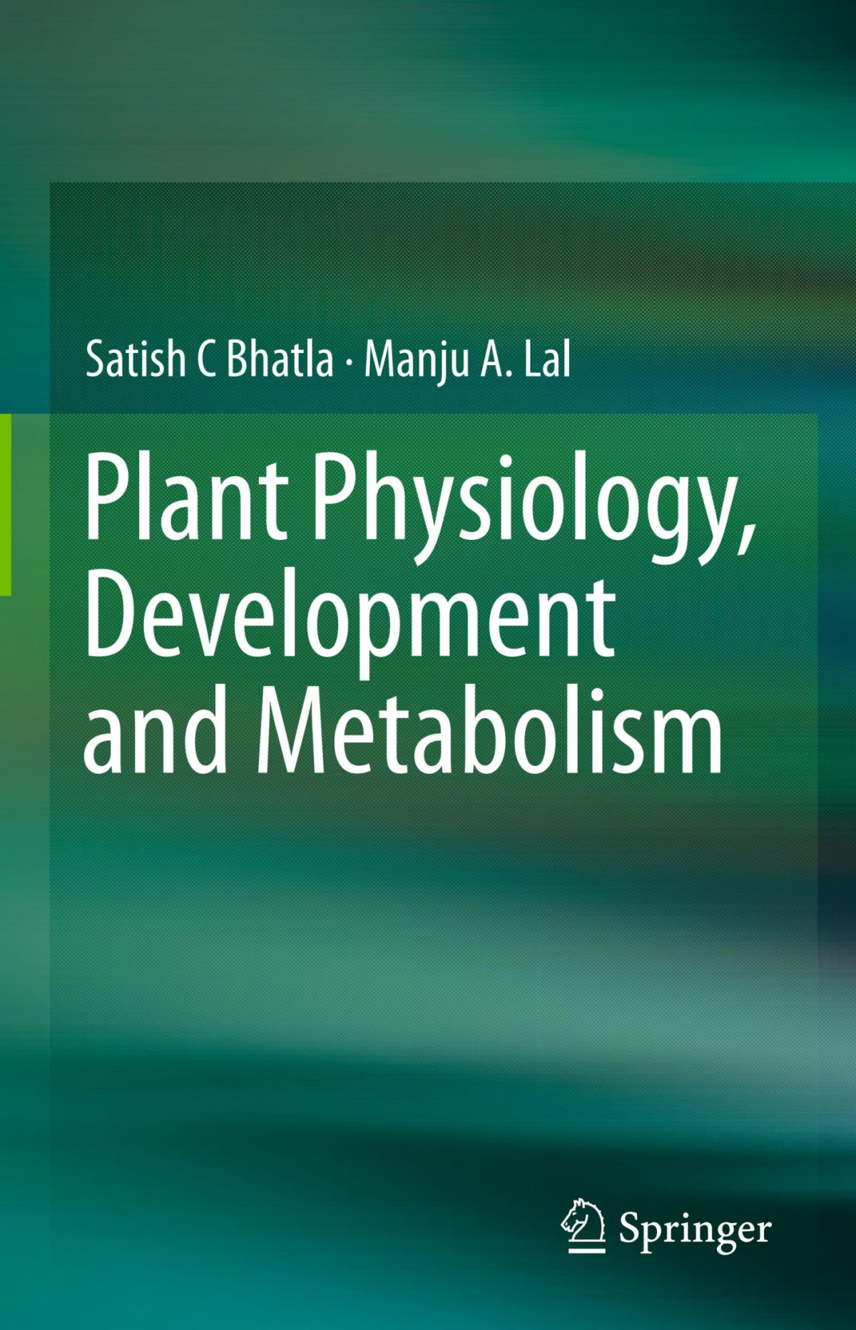 Plant Physiology Development And Metabolism Satish C Bhatla And Manju A Lal