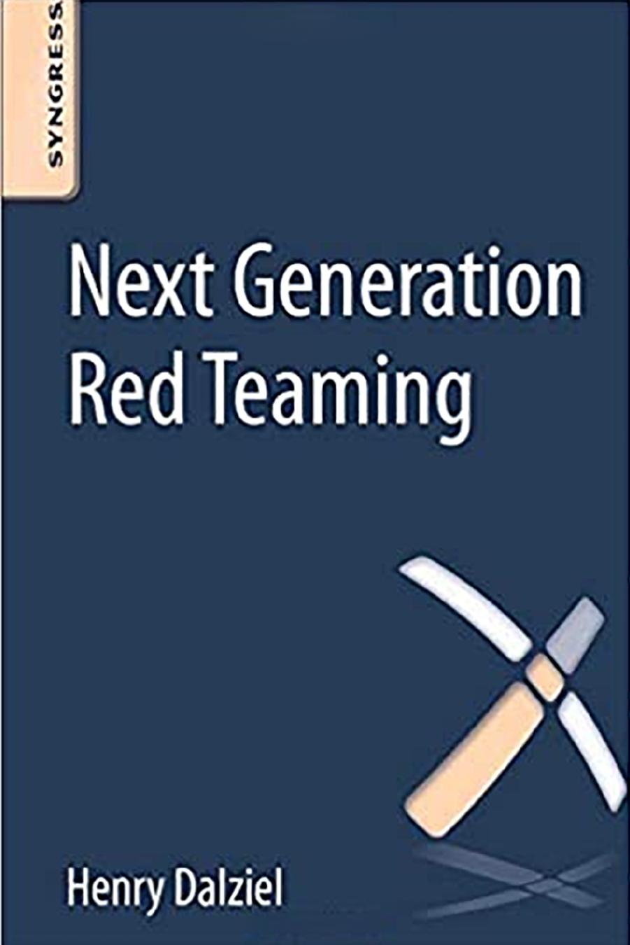 Next Generation Red Teaming Henry Dalziel
