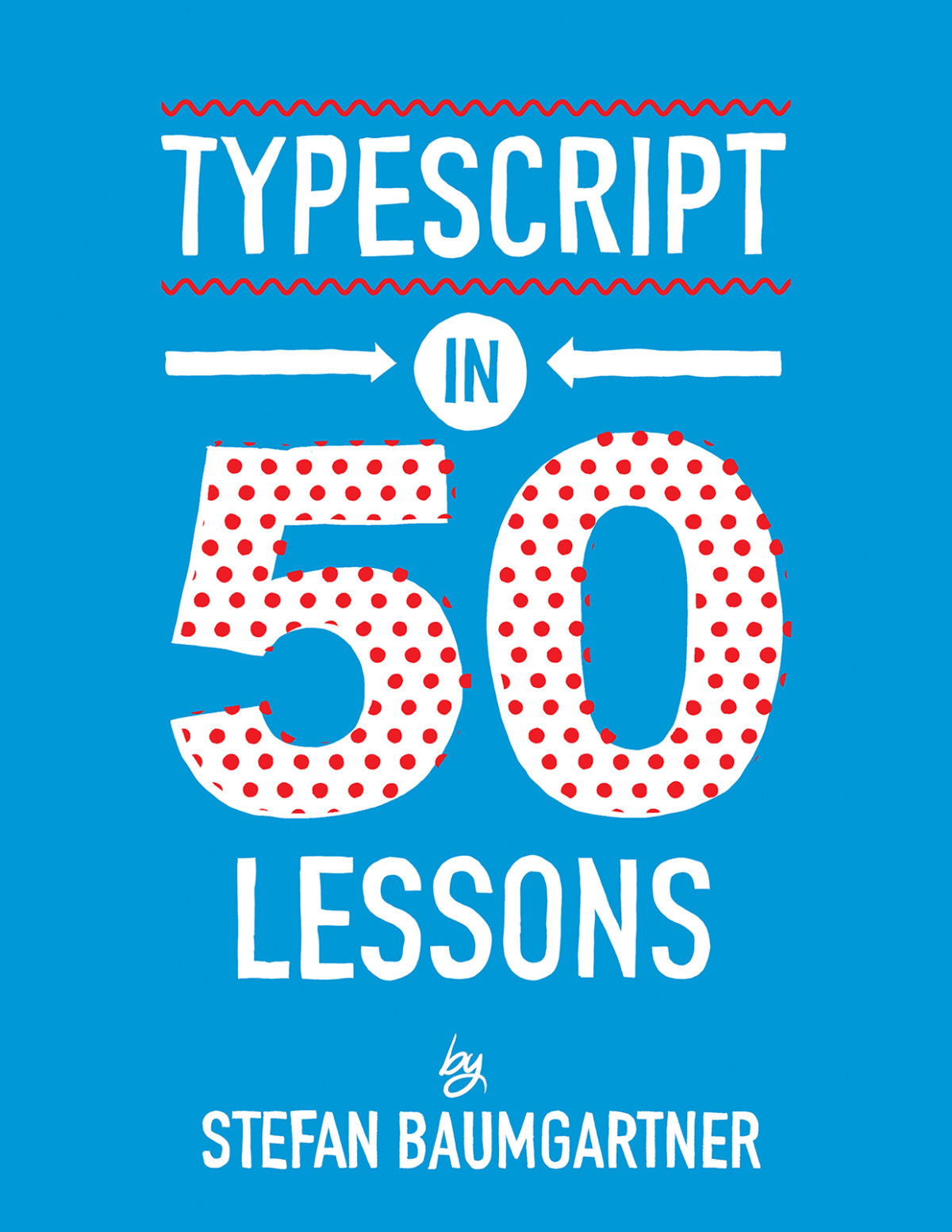 Typescript In 50 Lessons Stefan Baumgartner