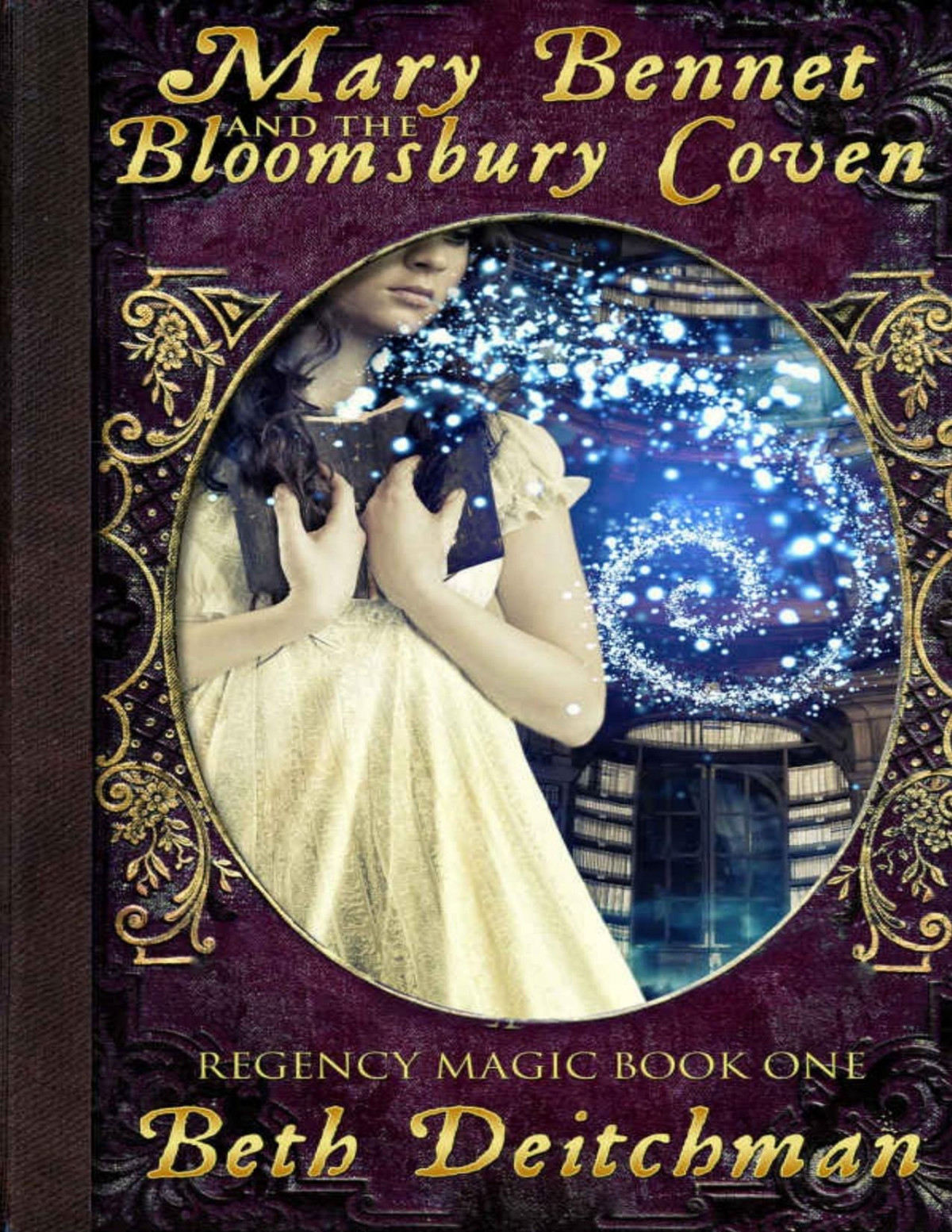 Mary Bennet And The Bloomsbury Coven Regency Magic Book One Beth Deitchman Deitchman