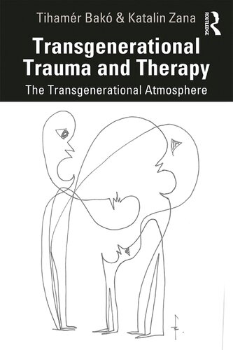 Transgenerational Trauma And Therapy The Transgenerational Atmosphere 1st Edition Tihamr Bak
