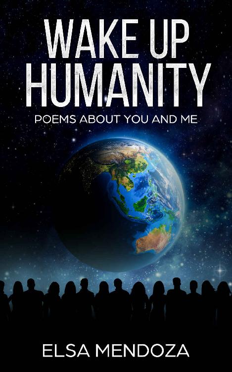Wake Up Humanity Elsa Mendoza Mendoza Elsa