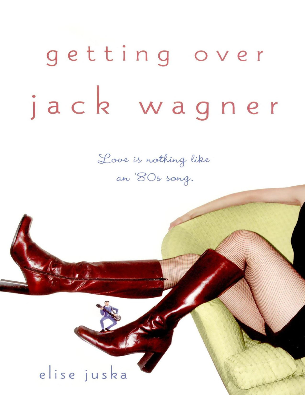 Getting Over Jack Wagner Elise Juska Juska Elise