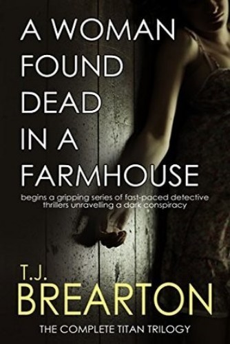 A Woman Found Dead In A Farmhouse Tj Brearton