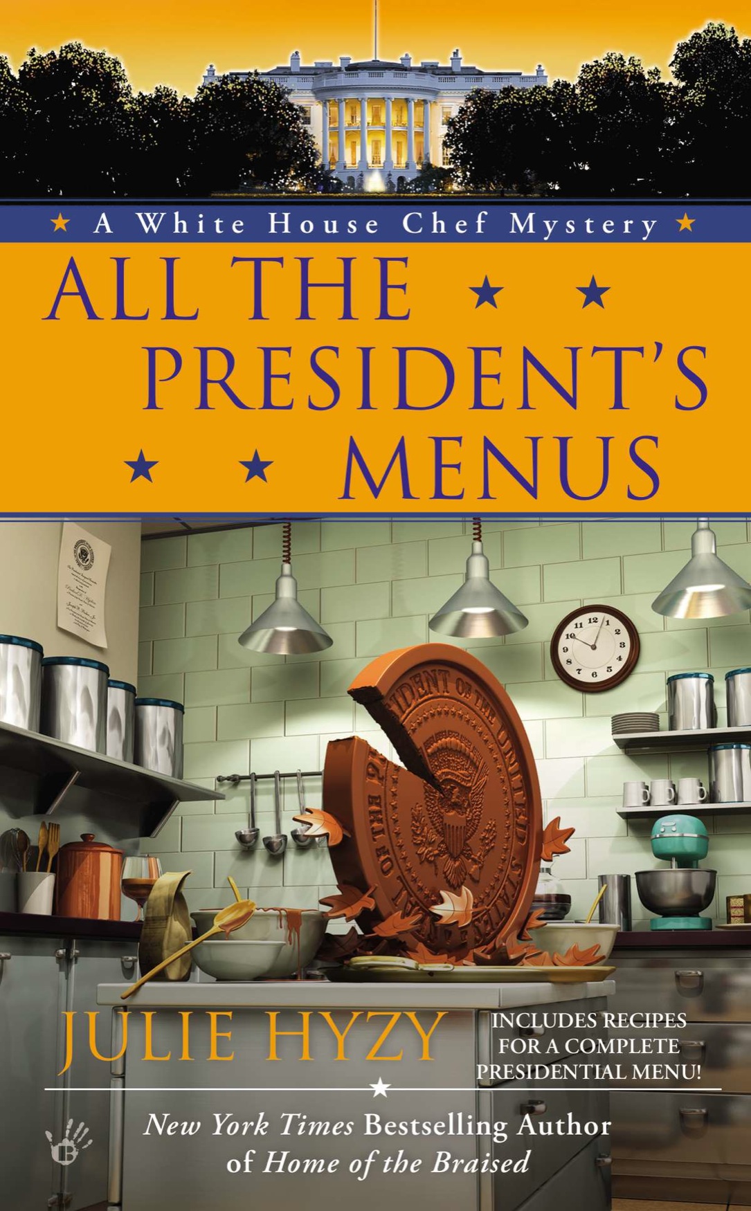 All The Presidents Menus A White House Chef Mystery Julie Hyzy