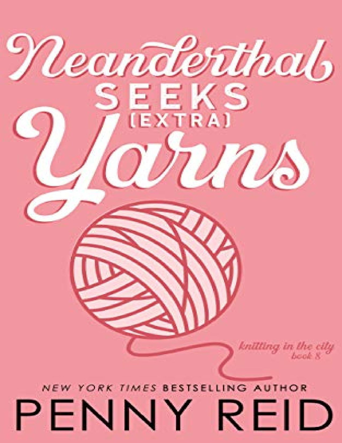 Neanderthal Seeks Extra Yarns Penny Reid Reid Penny