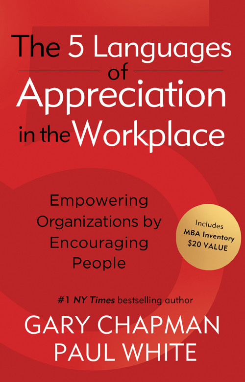 The 5 Languages Of Appreciation In The Workplace Gary D Chapman Chapman