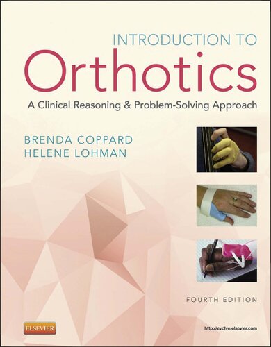 Introduction To Orthotics A Clinical Reasoning And Problemsolving Approach 4th Edition Brenda M Coppard