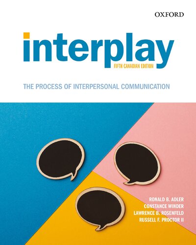 Interplay The Process Of Interpersonal Communication Fifth Canadian Edition 5th Edition Ronald B Adler