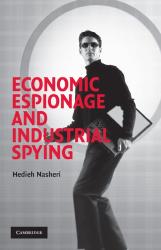 Economic Espionage And Industrial Spying 1st Edition Hedieh Nasheri