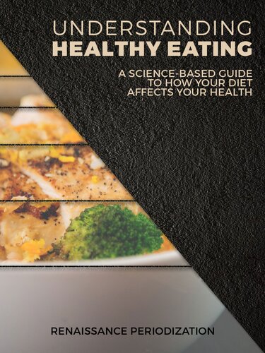 Understanding Healthy Eating A Science Based Guide To How Your Diet Affects Your Health Mike Israetel
