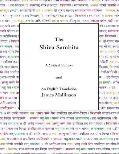 The Shiva Samhita A Critical Edition And An English Translation 1st Edition James Mallinson