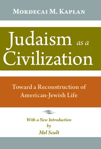 Judaism As A Civilization Toward A Reconstruction Of Americanjewish Life Reprint Mordecai Menahem Kaplan