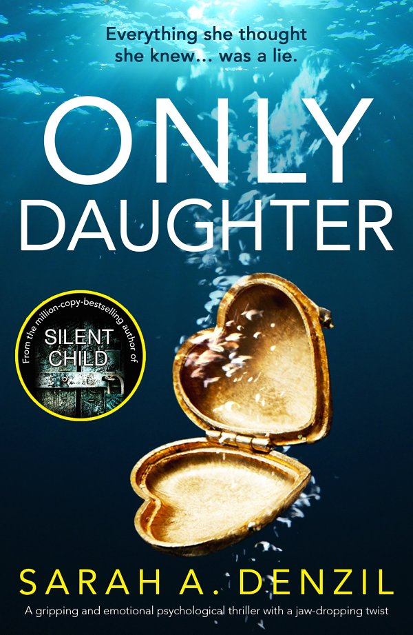 Only Daughter An Gripping And Emotional Psychological Thriller With A Jawdropping Twist Sarah A Denzil