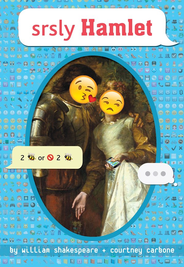 Srsly Hamlet William Shakespeare And Courtney Carbone
