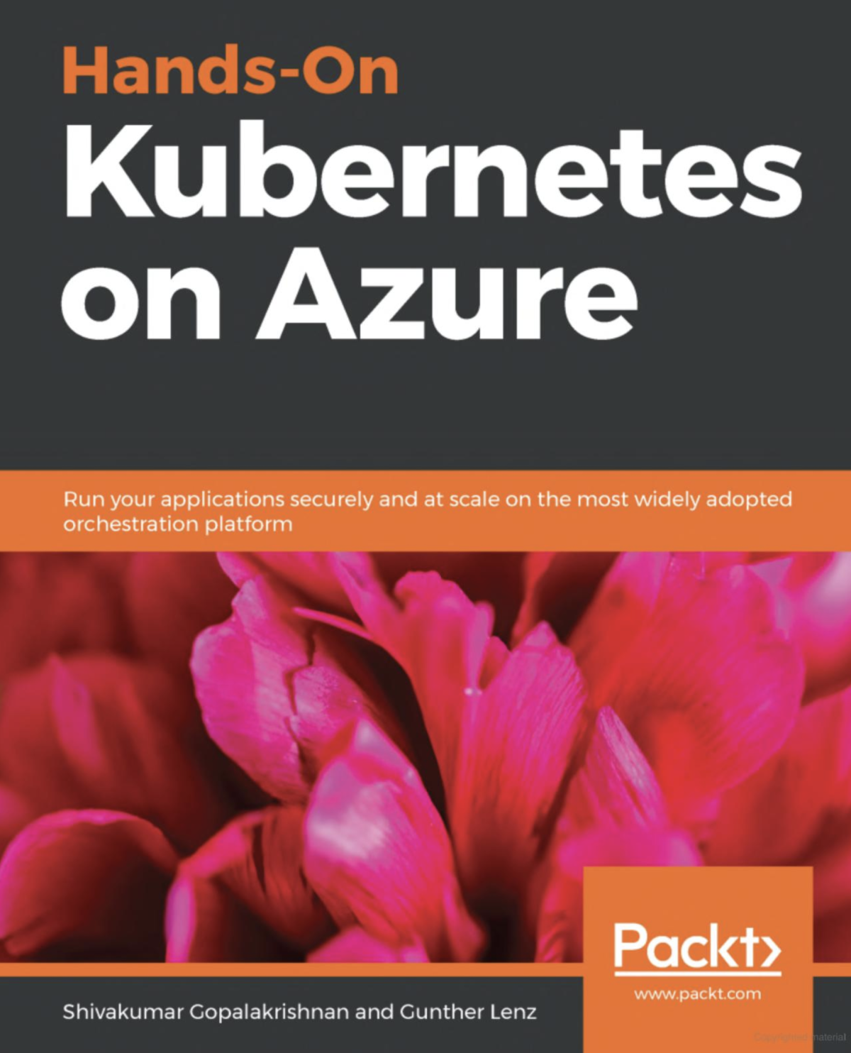 Handson Kubernetes On Azure Run Your Applications Securely And At Scale On The Most Widely Adopted Orchestration Platform 2nd Edition Shivakumar Gopalakrishnan