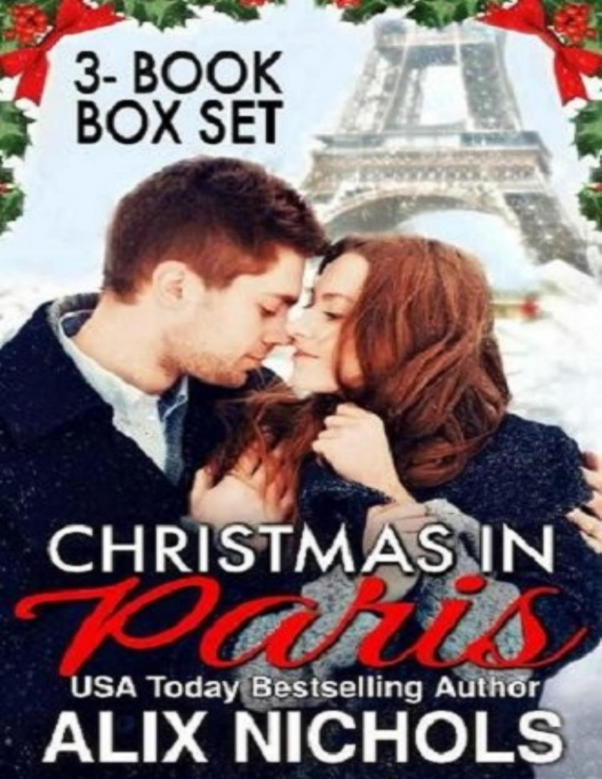 Christmas In Paris 3 Sweetly Sexy Christmas Romances Alix Nichols Nichols