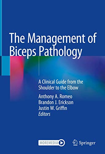 The Management Of Biceps Pathology A Clinical Guide From The Shoulder To The Elbow 1st Ed 2021 Anthony A Romeo