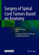 Surgery Of Spinal Cord Tumors Based On Anatomy An Approach Based On Anatomic Compartmentalization Chun Kee Chung