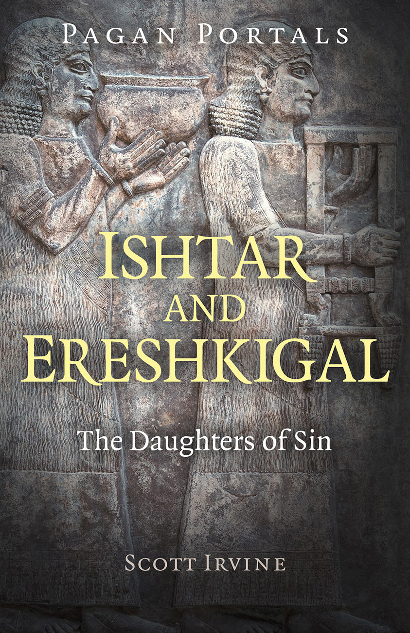 Pagan Portals Ishtar And Ereshkigal The Daughters Of Sin Scott Irvine