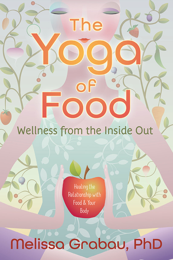 The Yoga Of Food Melissa Grabau