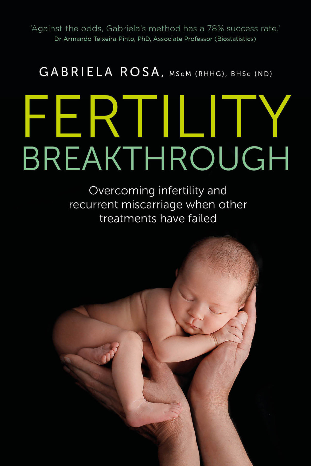 Fertility Breakthrough Overcoming Infertility And Recurrent Miscarriage When Other Treatments Have Failed Rosa
