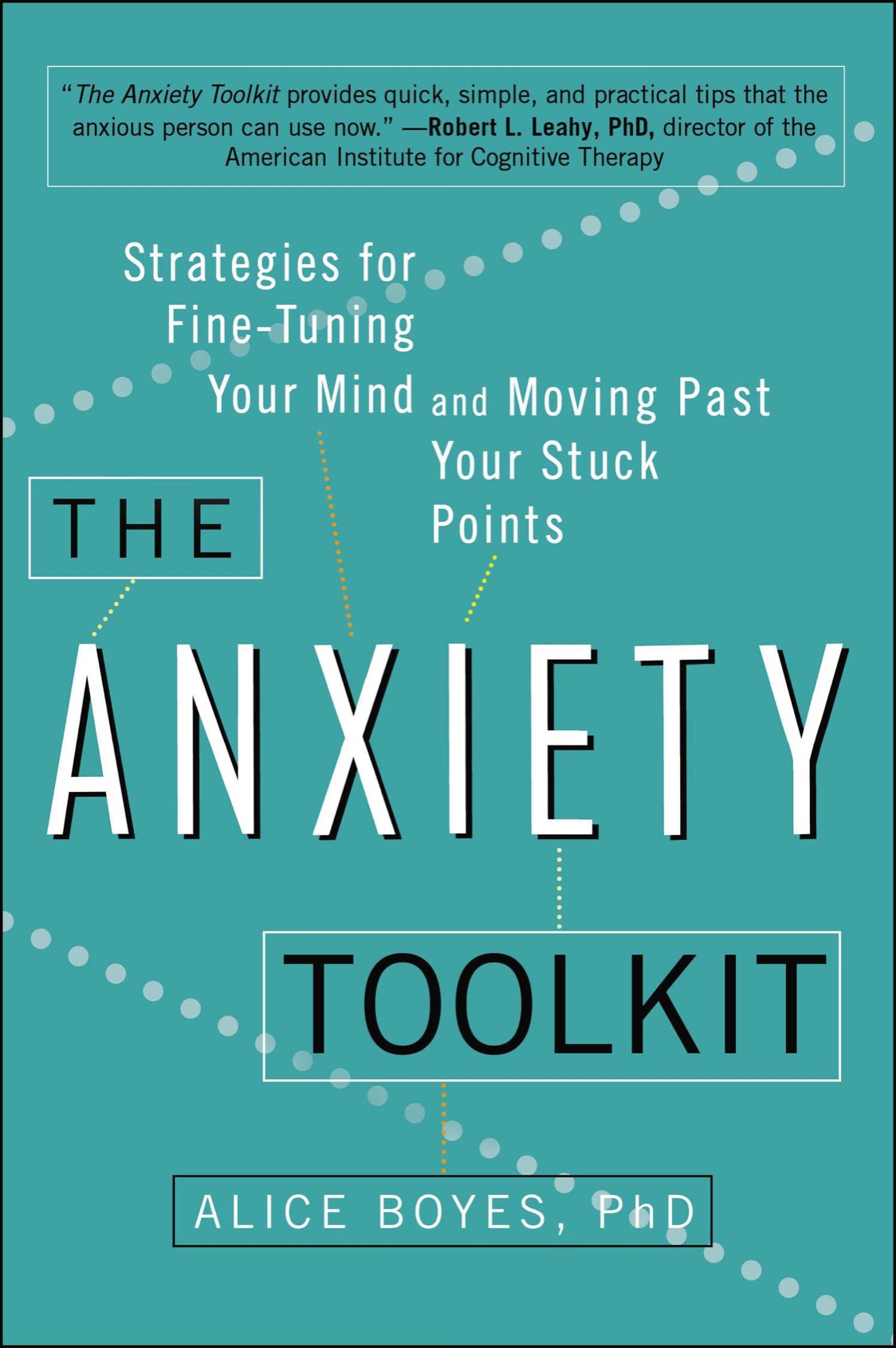 The Anxiety Toolkit Alice Boyes Phd