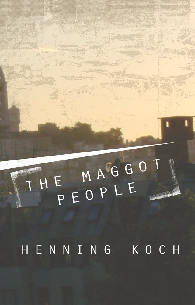 The Maggot People Henning Koch