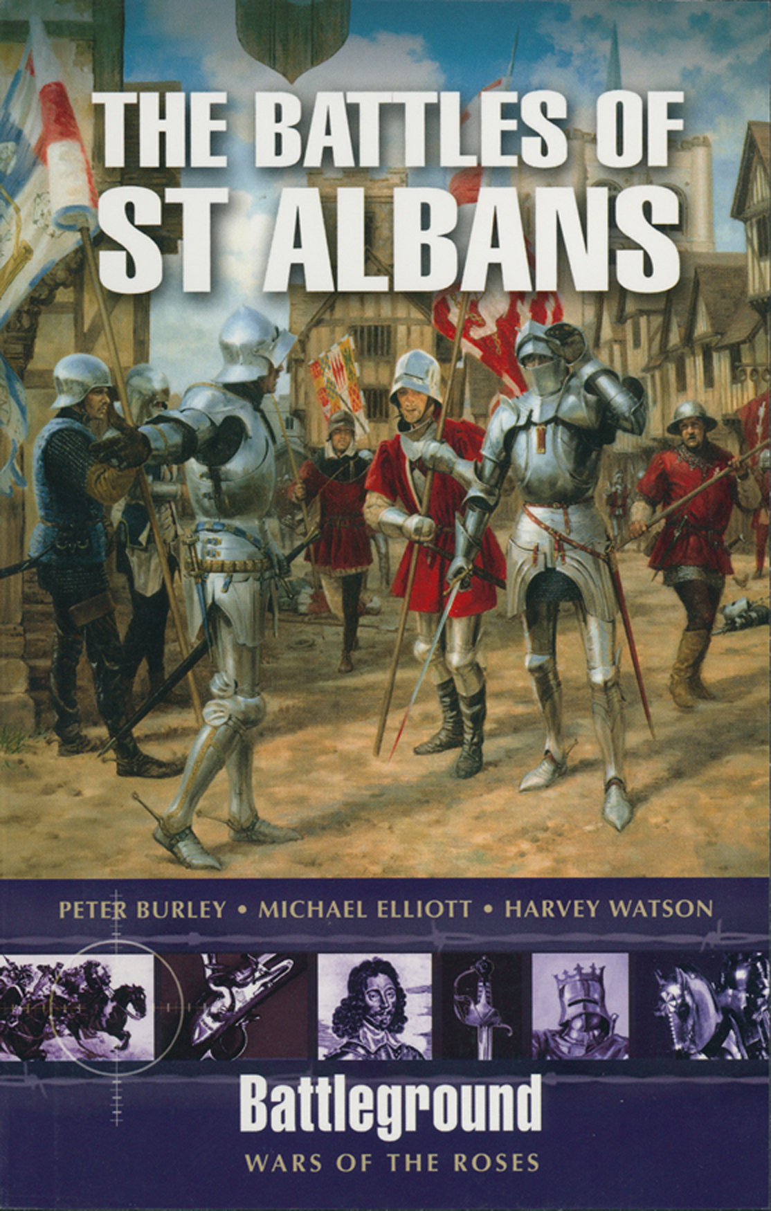 Wars Of The Roses The Battles Of St Albans Peter Burley Michael Elliot Harvey Watson