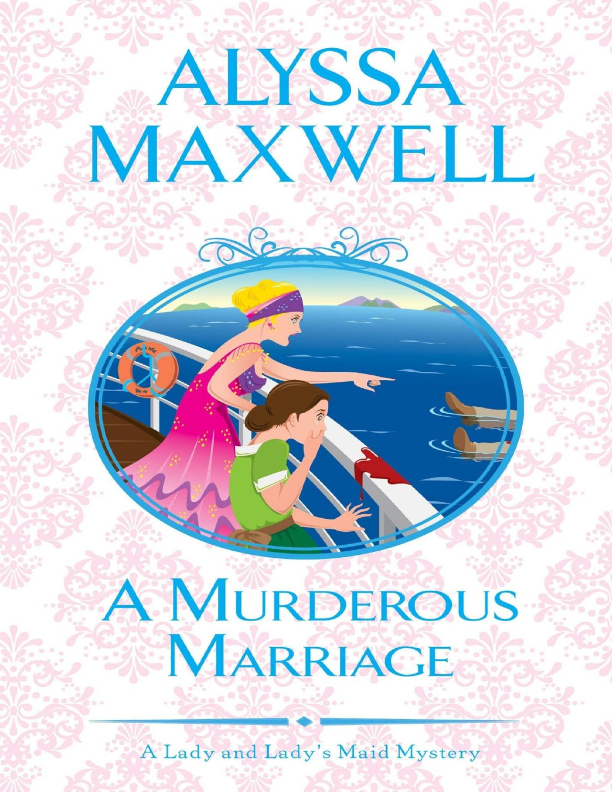 A Murderous Marriage Lady And Ladys Maid Mystery 4 Alyssa Maxwell