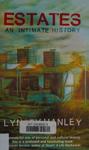 Estates An Intimate History Lynsey Hanley