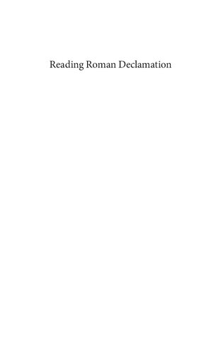 Reading Roman Declamation Seneca The Elder 1st Edition Martin T Dinter