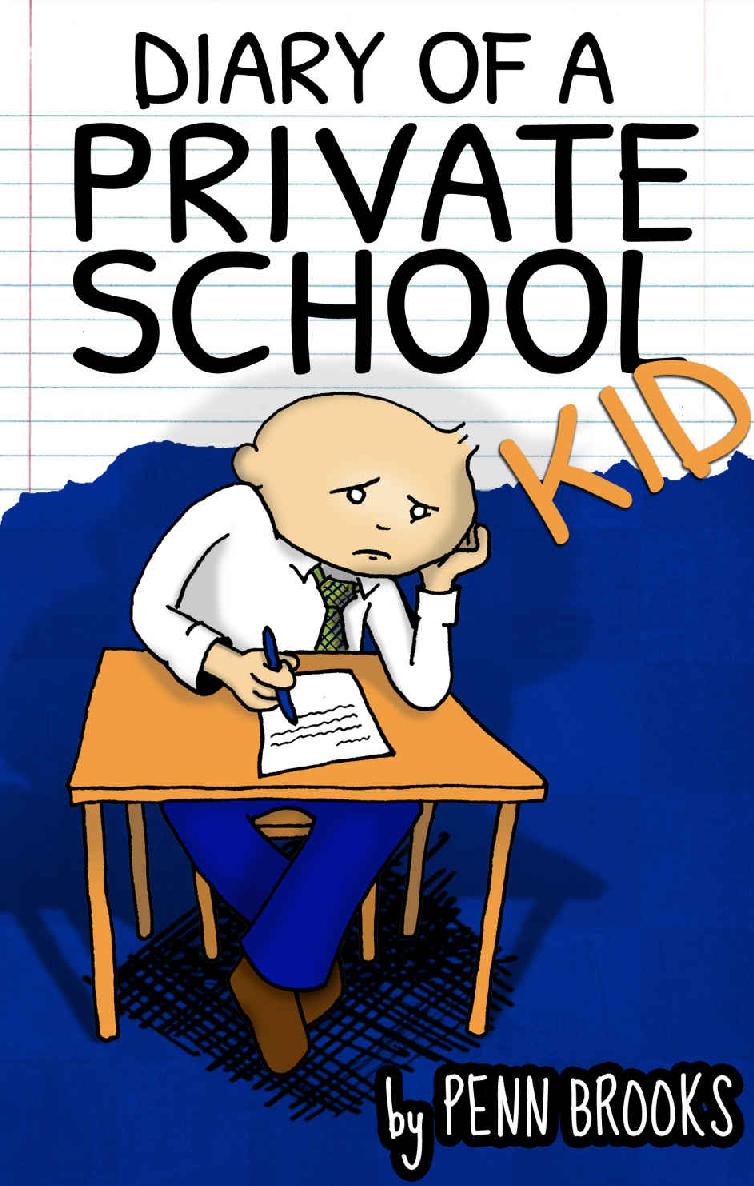 A Diary Of A Private School Kid Penn Brooks