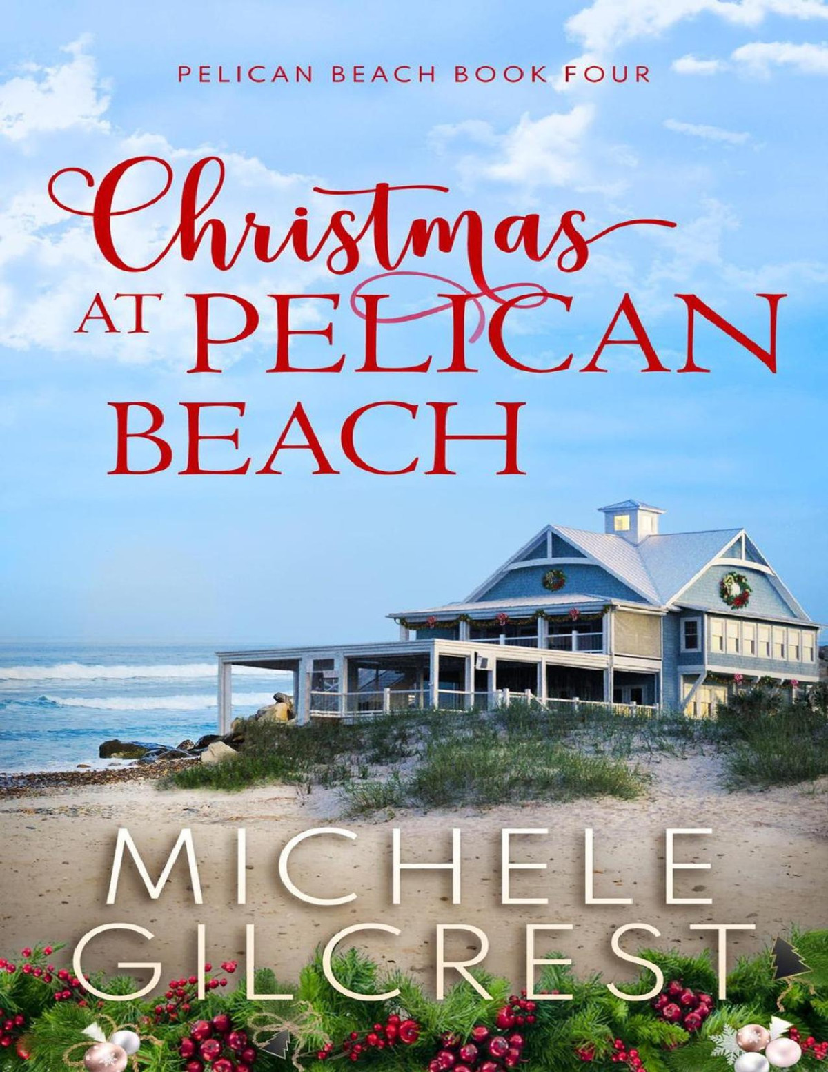Christmas At Pelican Beach Pelican Beach Book 4 Michele Gilcrest Gilcrest