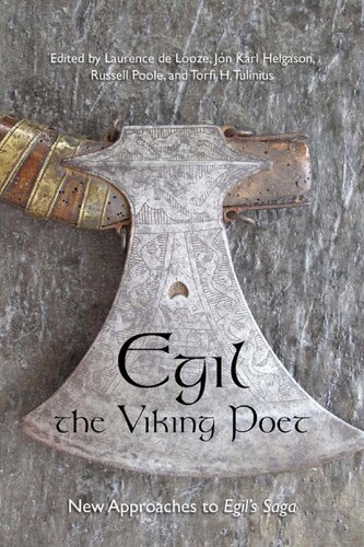 Egil The Viking Poet New Approaches To Egils Saga Laurence De Looze