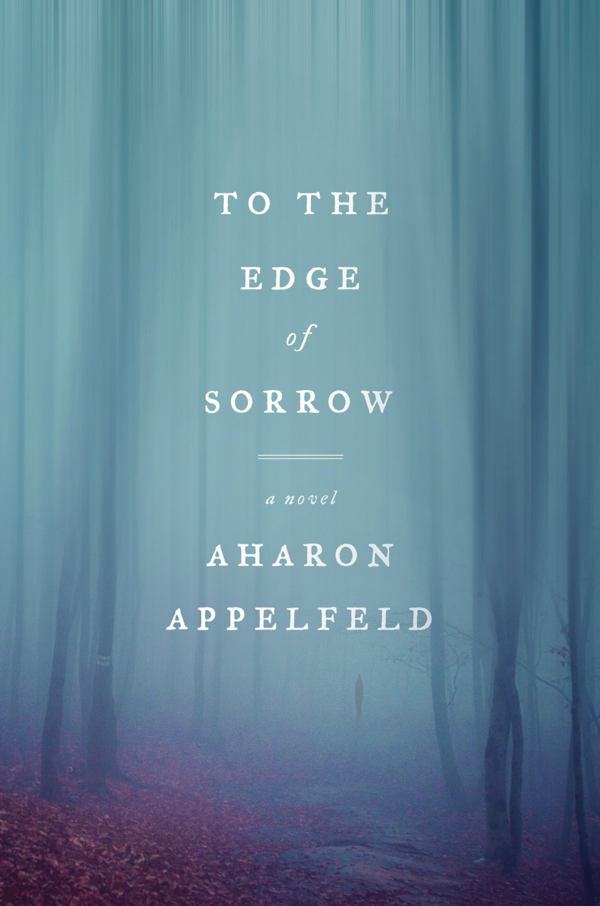 To The Edge Of Sorrow Aharon Appelfeld Appelfeld Aharon