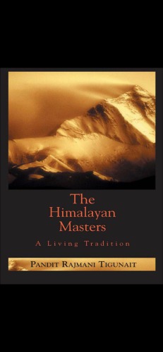 The Himalayan Masters A Living Tradition Pandit Rajmani Tigunait