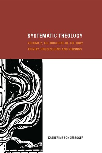 Systematic Theology The Doctrine Of The Holy Trinity Processions And Persons Katherine Sonderegger