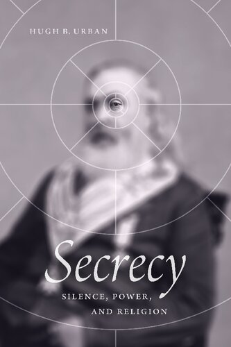Secrecy Silence Power And Religion Hugh B Urban