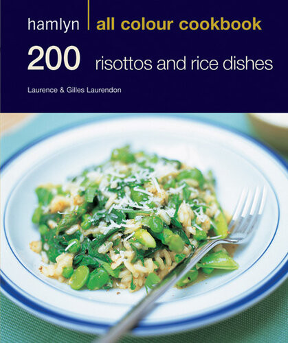 Hamlyn All Colour Cookbook 200 Risottos And Rice Dishes Gilles Laurendon Laurence Laurendon