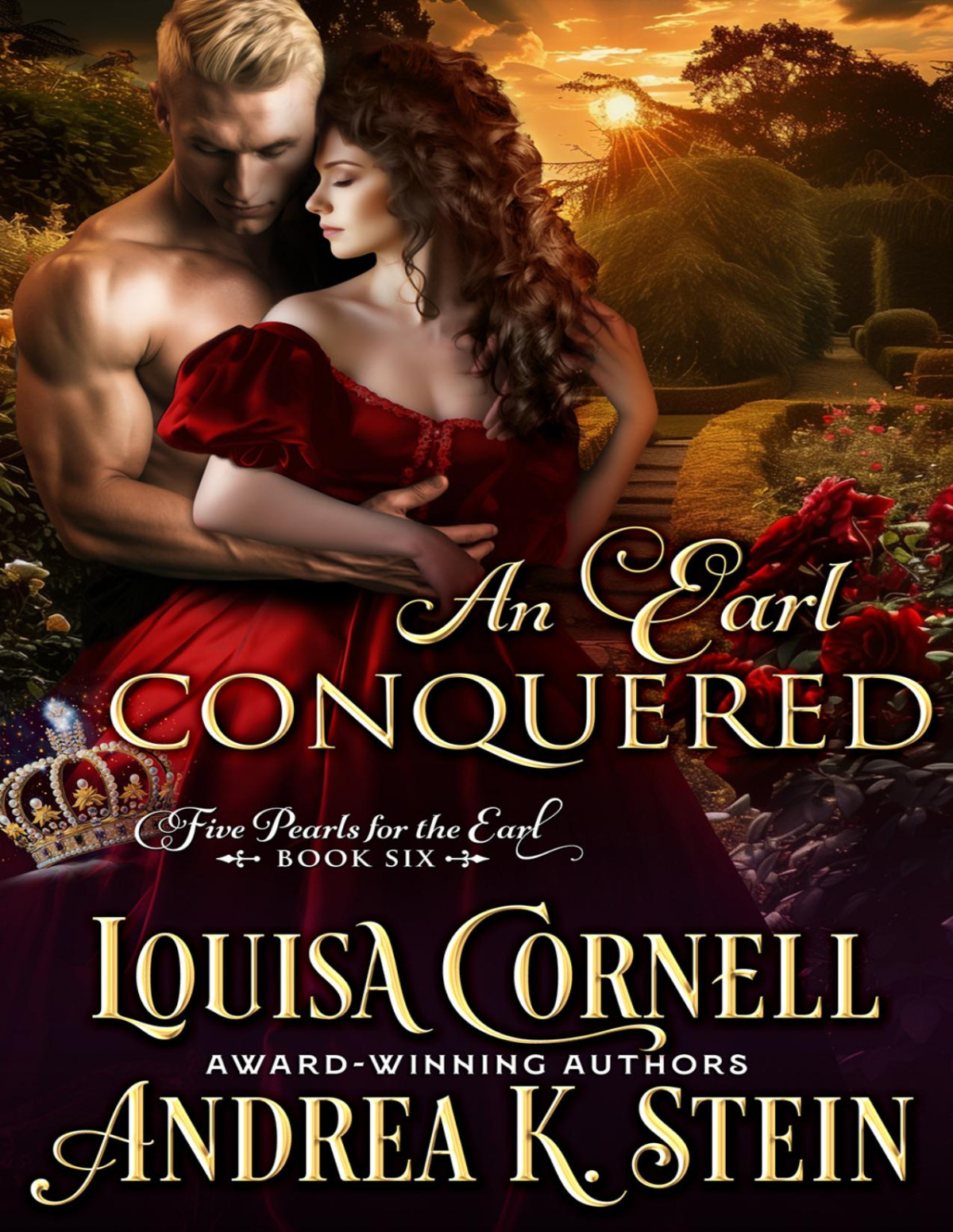 An Earl Conquered A Woman With Too Many Secrets Rescues An Earl With A Tortured Soul 5 Pearls For The Earl Book 6 Andrea K Stein Louisa Cornell