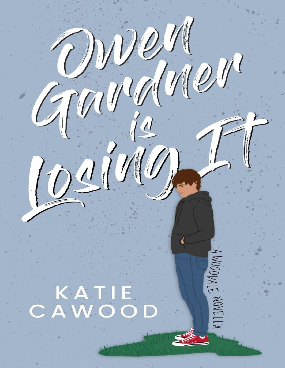 Owen Gardner Is Losing It A Woodvale Novella Katie Cawood