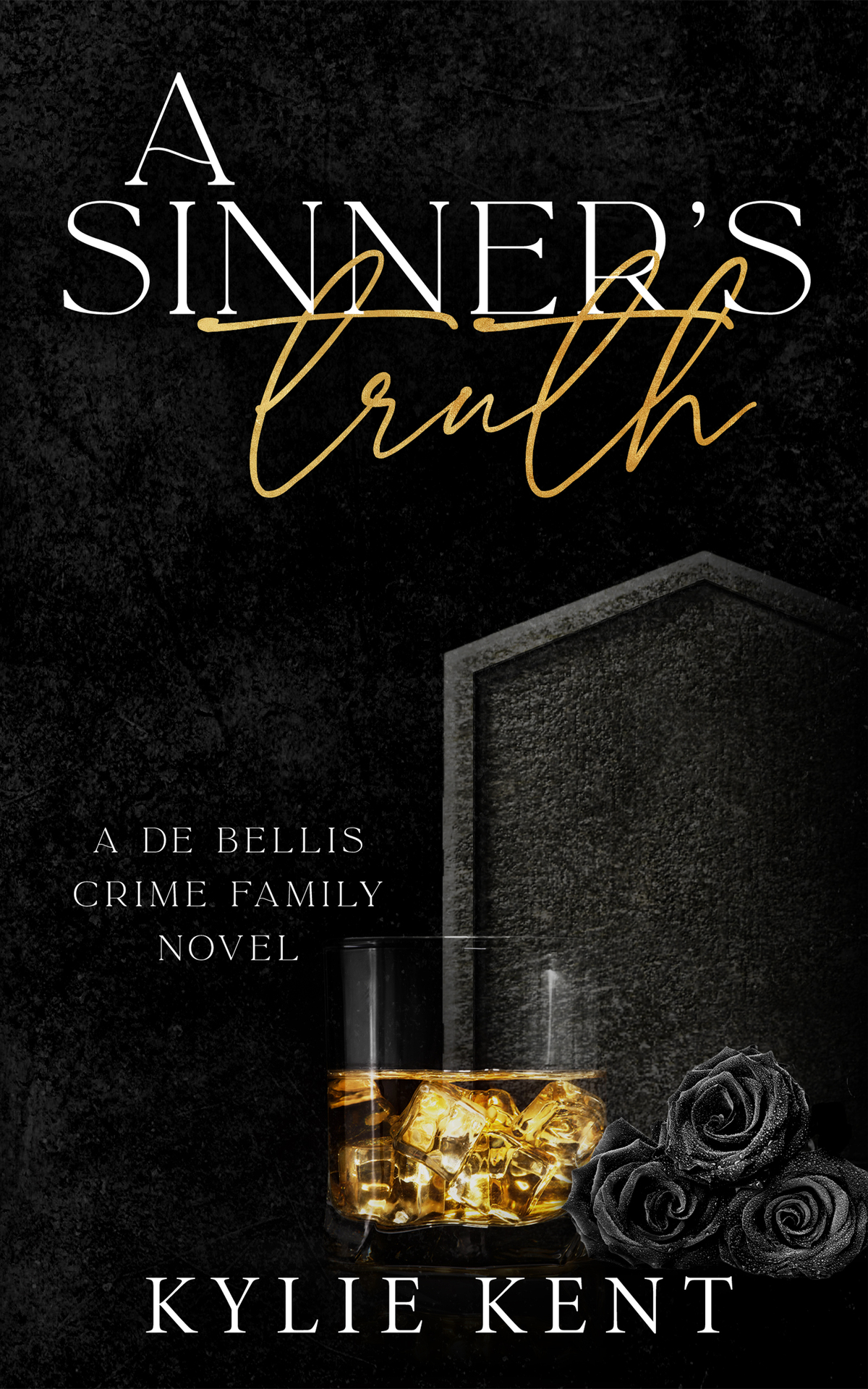 A Sinners Truth De Bellis Crime Family Book 5 Kylie Kent