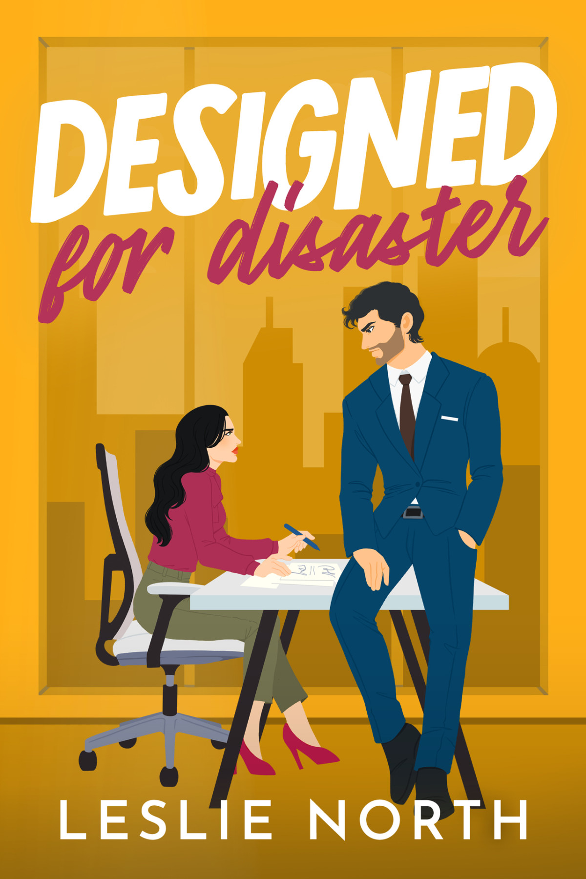 Designed For Disaster A Grumpy Sunshine Billionaire Boss Romance Manhattan Bossholes Book 3 Leslie North