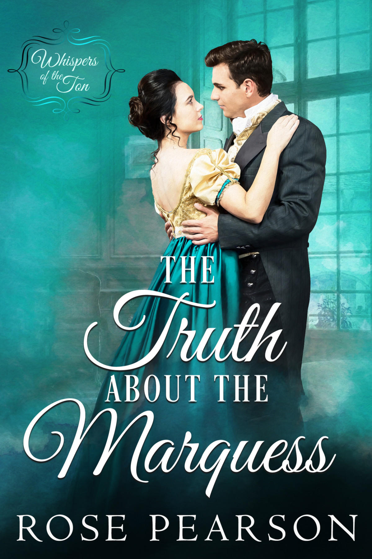 The Truth About The Marquess A Clean Regency Romance Whispers Of The Ton Book 3 Rose Pearson