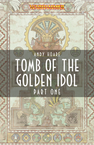 Tomb Of The Golden Idol Part One 1st Edition Hoare Andy